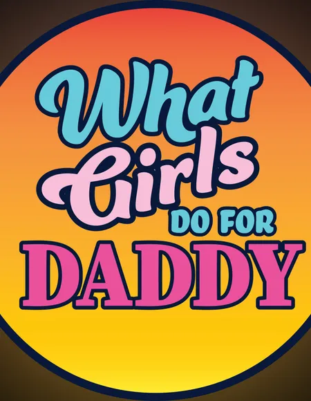 What Girls Do For Daddy profile photo